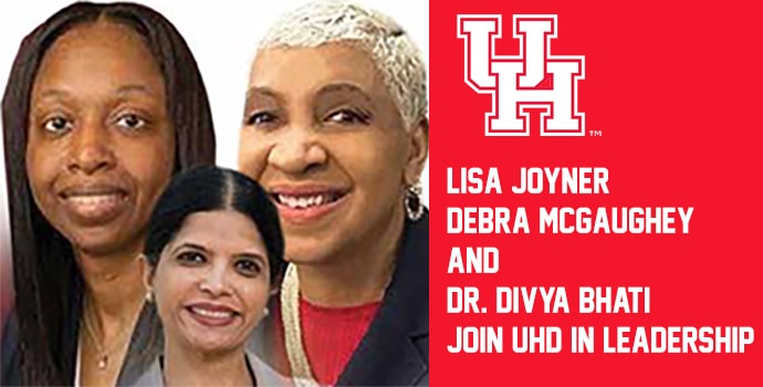 Lisa Joyner, Debra McGaughey and Dr. Divya Bhati Join UHD in Leadership Positions