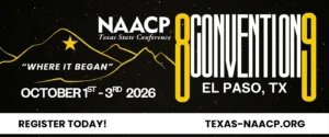 Texas NAACP Announces 2026 State Convention in El Paso, Oct. 1–3