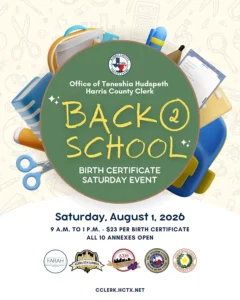 Harris County Clerk’s Office Opens All Annexes for Back-to-School Birth Certificate Event