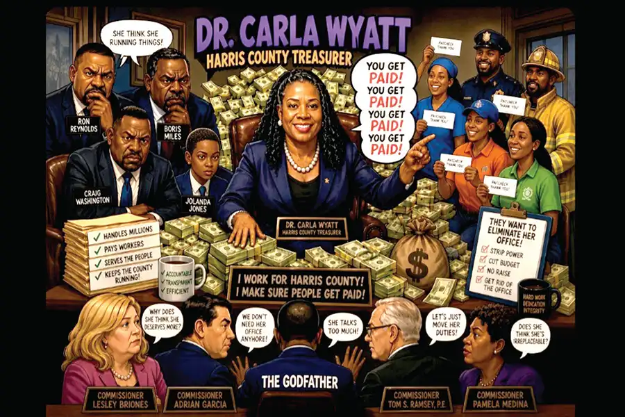WHY Y’ALL WATCHING DR. CARLA WYATT LIKE THAT? THE SALARY,THE SCRUTINY,AND THE STRANGE POLITICS SURROUNDING HARRIS COUNTY’S TREASURER