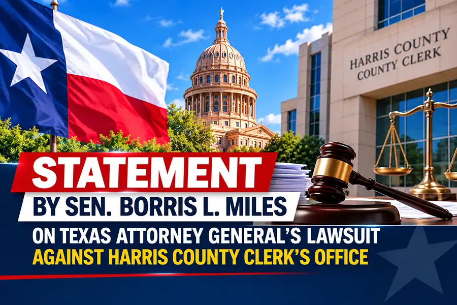 Statement by Sen. Borris L. Miles on Texas Attorney General’s Lawsuit Against Harris County Clerk’s Office